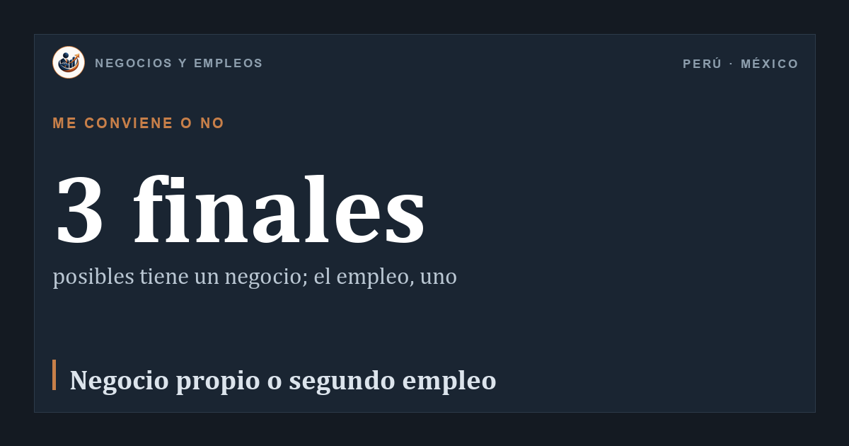 3 finales: posibles tiene un negocio; el empleo, uno