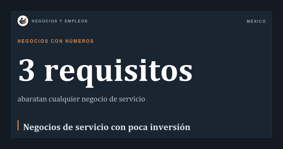 3 requisitos: abaratan cualquier negocio de servicio