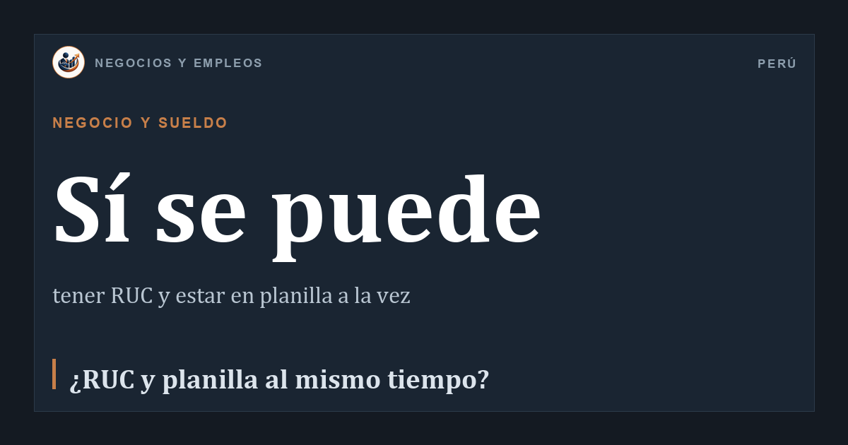 Sí se puede: tener RUC y estar en planilla a la vez