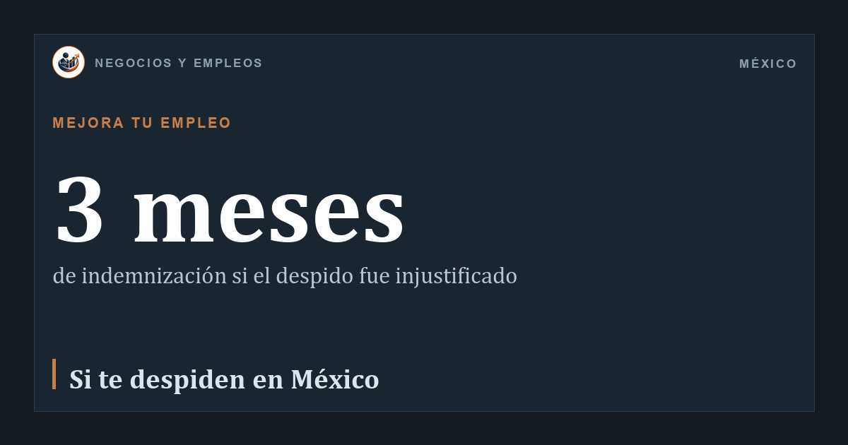 3 meses: de indemnización si el despido fue injustificado